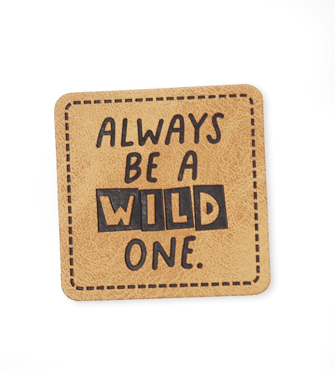 Kunstlederlabel - always be a wild one *iron - on* - Paul &amp; Clara